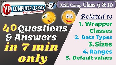 Wrapper class in java | data types | Size | Range | Default Values in Java | icse computer class 10