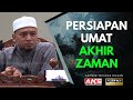 85  persiapan umat akhir zaman  ustaz wadi annuar