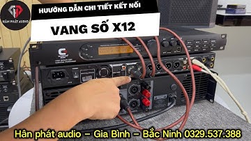 🛑Hướng dẫn chi tiết kết nối vang số x12 pro xuống đẩy, main công suất khi mới mua về