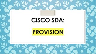 Cisco SD Access: Provision App