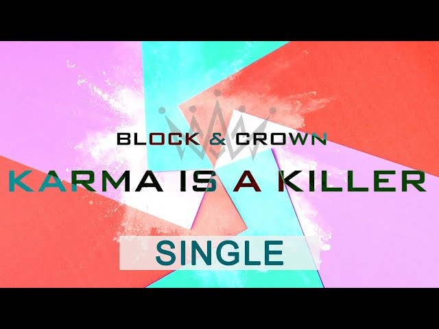 Block N Crown - Karma Is A Killer