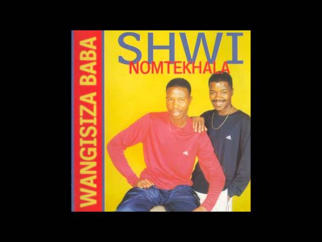 Shwi noMtekhala - Wangisiza Baba