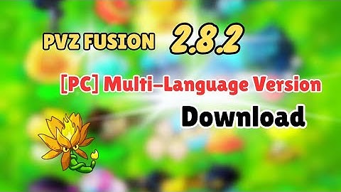 How to Download PvZ Fusion 2.8.2 Multi-Language Version Download | PvZfusion.pro