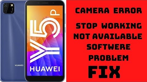 Huawei Y5p Camera Not Working Stop Working Or Not available Fix