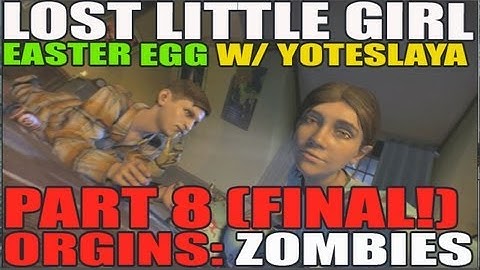 "Lost Little Girl" Complete!! Achievement w/ Yoteslaya Part 8 (Origins Easter Egg Zombies)