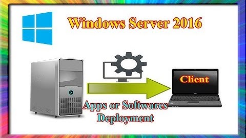 how to deploy application or software using group policy in windows server 2016