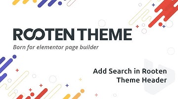 How to add Search in Rooten Theme Header