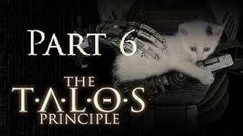 The Talos Principle | Playthrough | part 6