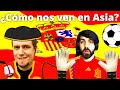 ¿Qué PIENSAN los ASIÁTICOS de los ESPAÑOLES?