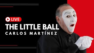 The Little Ball by Spanish mime actor Carlos Martínez