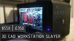 $550 | £350 3D CAD Workstation Slayer, low budget high performance