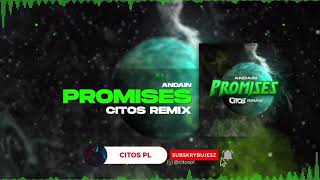 Andain - Promises Citos Remix
