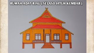 Rumah Adat Riau | Cara Menggambar Rumah Melayu Selaso Jatuh Kembar