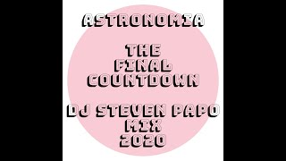 Astronomia The final Countdown Mix - Dj Steven Papo