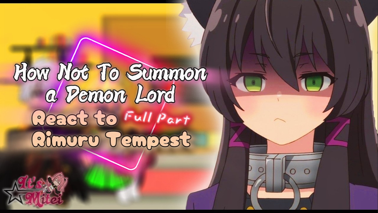 How Not to Summon a Demon Lord Reacts to Rimuru Tempest [AU] [Full Part] [Alternate Ending]