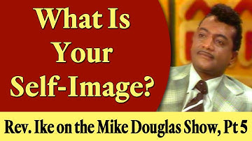 Rev. Ike on Mike Douglas Show, Pt 5: What is Your Self-Image?
