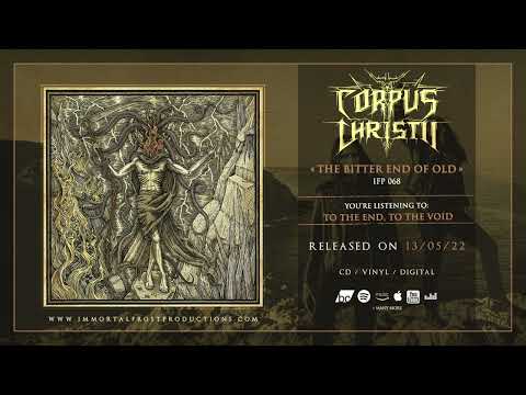 Corpus Christii - To the End, to the Void (Official Track Stream)