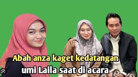 KH ANWAR ZAHID TERBARU - Abah anza kaget kedatangan umi Laila saat di acara 