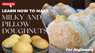 HOW TO MAKE PILLOW AND MILKY DOUGHNUTS | DOUGHNUTS FILLING| FOR BEGINNERS (Apex catering Academy)