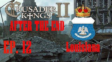 Crusader Kings 2: After the End (Ep. 12: Troubles for Our Neighbors)