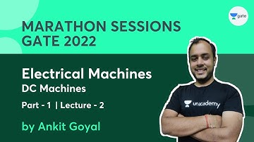 DC Machines - 1 | Electrical Machines | Marathon Sessions | Lec 2 | GATE 2022 Exam | Ankit Goyal