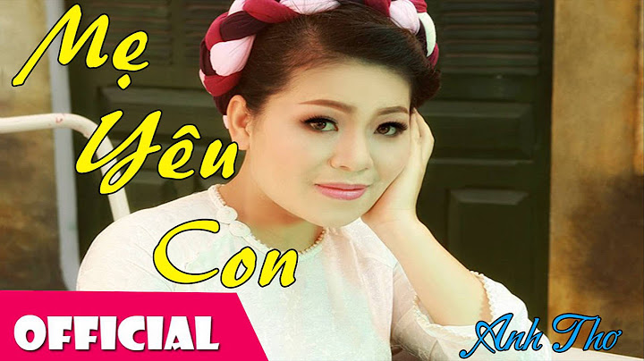 Mẹ Yêu Con - Anh Thơ [Audio]