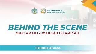 BEHIND THE SCENE MUKTAMAR IV WAHDAH ISLAMIYAH