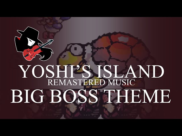 Yoshi's Island - Big Boss Theme (Remastered Music) By Miguexe Music class=
