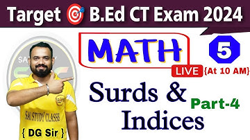 Surds & Indices Part-4 | MATH | Class-5 | For Utkal/IGNOU & Govt B.Ed CT Exam 2024 | DG Sir