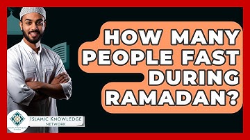 How Many People Fast During Ramadan? - Islamic Knowledge Network