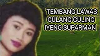 TEMBANG LAWAS GULANG GULING IYENG SUPARMAN