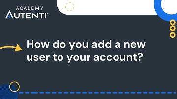 How to add a new user to your account? | #4 Autenti Academy