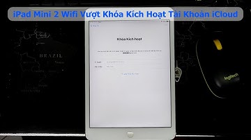 iPad Mini 2 Khóa Kích Hoạt Tài Khoản iCloud - iPad Mini 2 Vượt Khóa Kích Hoạt Tài Khoản iCloud