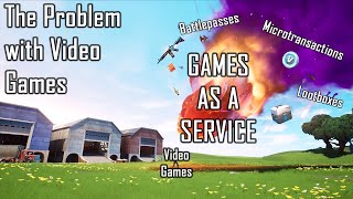 The Problem with Video Games - Games as a Service