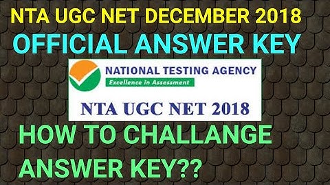NTA UGC NET EXAM ANSWER KEY DECEMBER 2018!! HOW TO CHALLANGE NTA UGC NET EXAM ANSWER KEY 2018