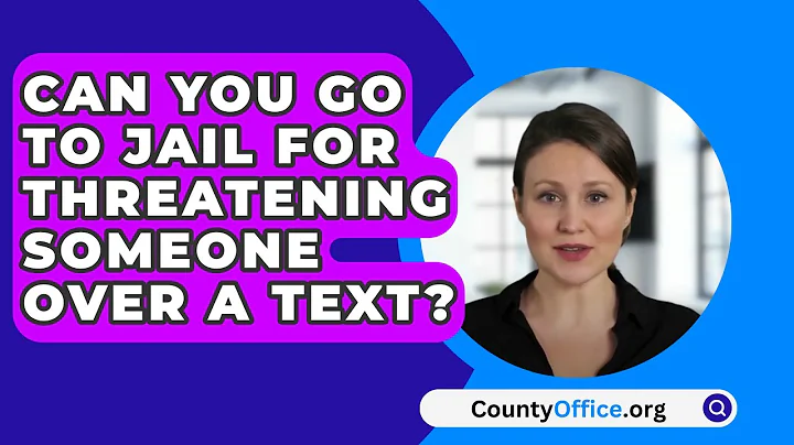 Can You Go To Jail For Threatening Someone Over A Text? - CountyOffice.org
