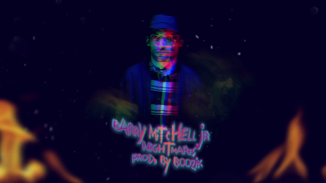 Watch Barry Mitchell Jr. - Nightmares (Prod. by Boozik) on YouTube Watch Barry Mitchell Jr. - Nightmares (Prod. by Boozik) on YouTube