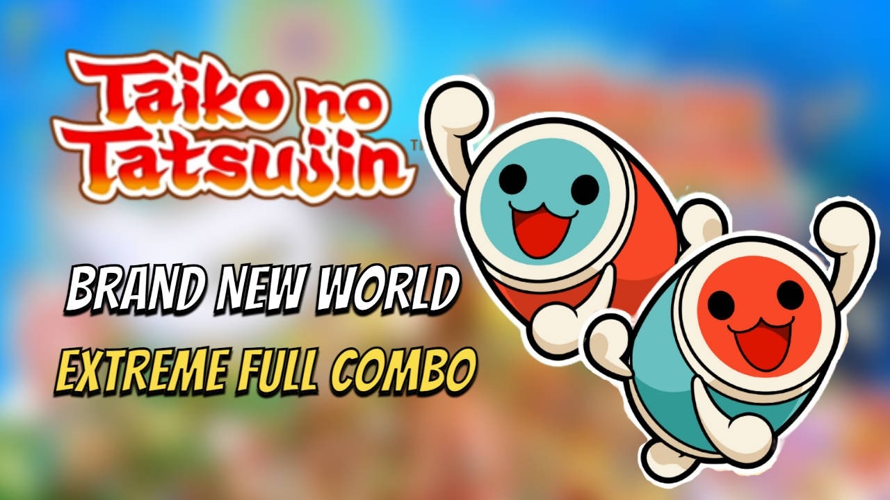 Taiko no Tatsujin Rhythm Festival: BRAND NEW WORLD (Extreme Full