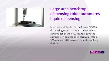 Large area benchtop dispensing robot automates liquid dispensing