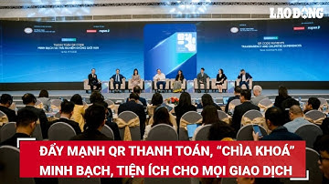 Đẩy mạnh QR thanh toán, “chìa khoá” minh bạch, tiện ích cho mọi giao dịch | Báo Lao Động
