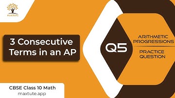 3 Consecutive Terms in an AP | CBSE Class 10th Math - Arithmetic Progressions | Q5