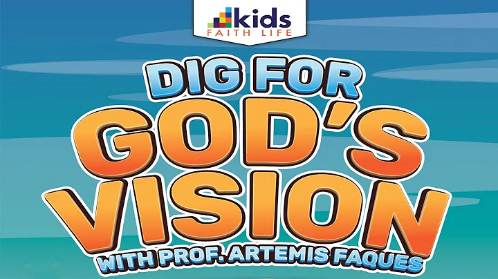 Lesson 253: Dig For God's Vision Pt 2