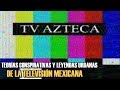Teorías conspirativas y leyendas urbanas de la televisión mexicana