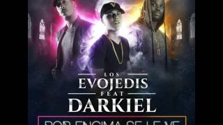 Los Evojedis Ft Darkiel- Por Encima Se Le Ve 4k