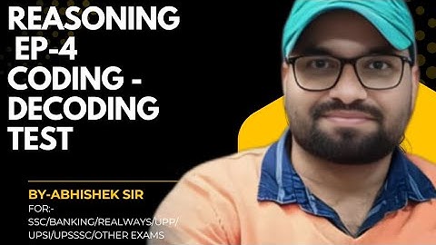 EP-04RESONING (CODING-DECODING TEST)FOR-SSC/BANK/RAILWAY/UPSSSC/PET/UPP/UPSI/STET& ALL OTHER EXAMS 