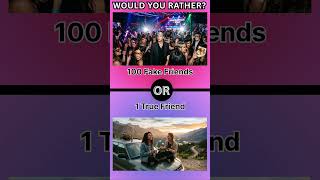 100 Fake Friends OR 1 Loyal Friend? 👥💔 Pick ONE! #shorts