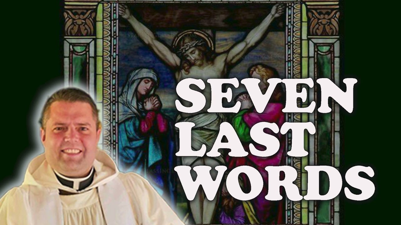 Father Augustine: The Seven Last Words