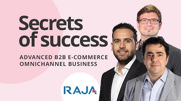 RAJA: Secrets of success with advanced B2B e-commerce omnichannel business