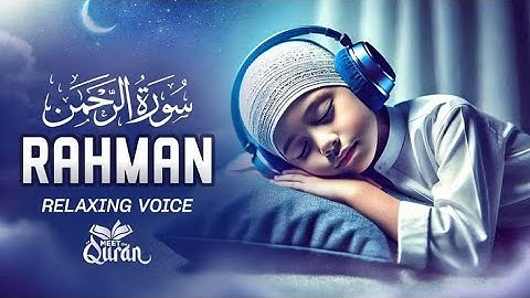 Surah Ar Rahman سورة الرحمن | FOR DEEP INNER PEACE | Aesthetic Quran