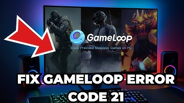 How to Fix GameLoop Error Code 21 (Step‑by‑Step Guide)
